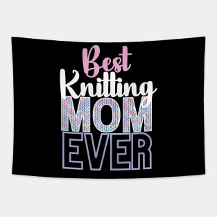 Best Knitting Mom Ever Tapestry