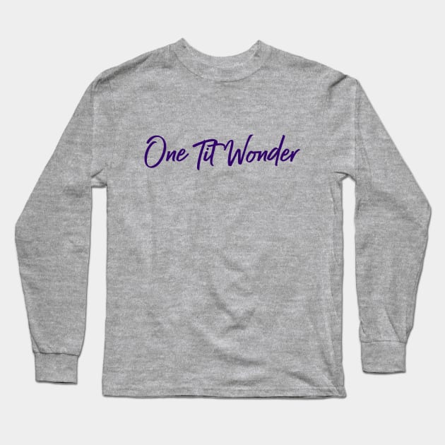 One Tit Wonder - Mastectomy - T-Shirt