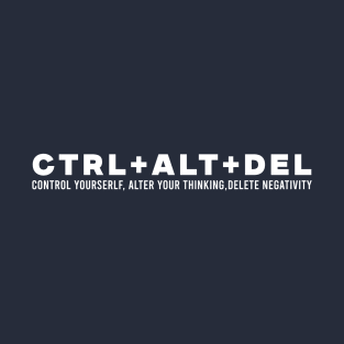 Ctrl + Alt + Del T-Shirt