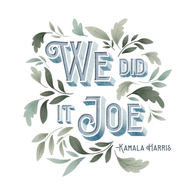 We did it joe by Designed-by-bix