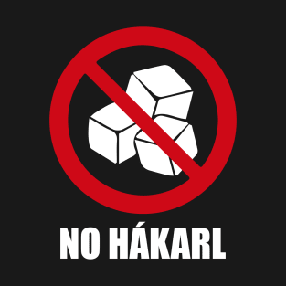 NO HAKARL (Hákarl) or fermented shark - Anti series - Nasty smelly foods - 22A T-Shirt