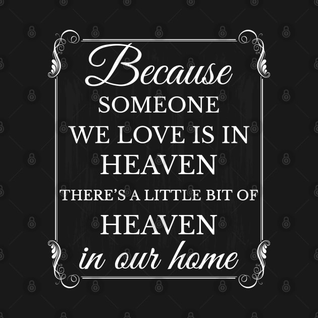 Because someone we love is in heaven there's a little bit of heaven in our home by Lekrock Shop