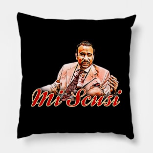 European Excuse: 'Mi Scusi' EuroTrip T-Shirt - Scotty Doesn't Know Edition Pillow