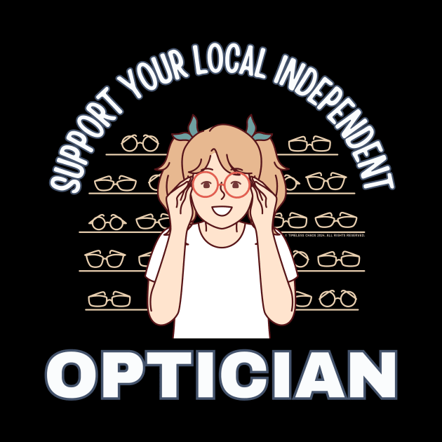 Support Your Local Independent Optician by Timeless Chaos