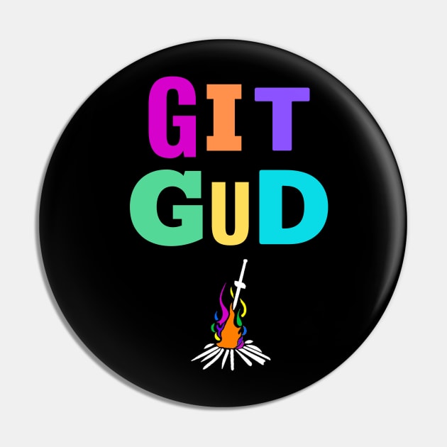 Git Gud (On Black) Pin by Aplatypuss