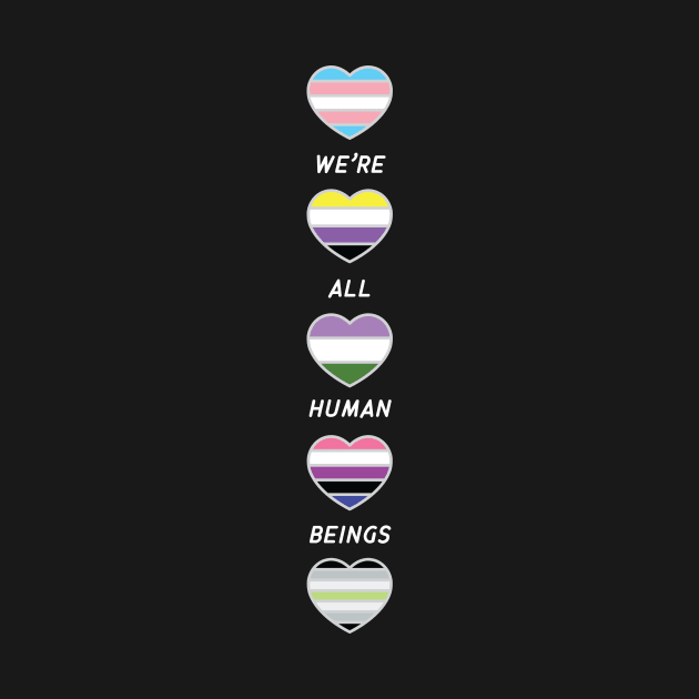 Pride Trans Enby Pride Non Binary Genderfluid Agender Genderqueer We're All Human Beings by mindeverykind