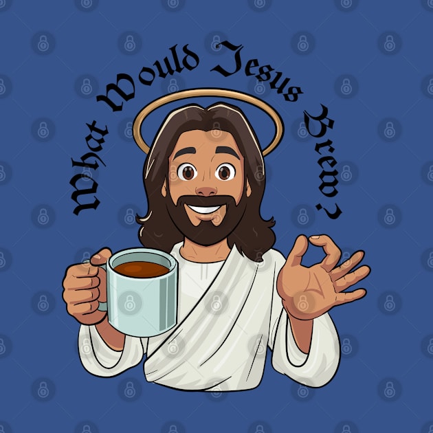 What Would Jesus Brew (black text) by Stupiditee