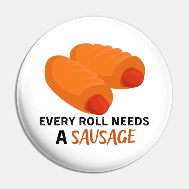 Every roll needs a sausage Pin by Shirt Vibin