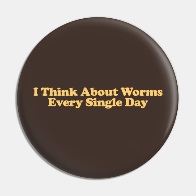 I Think About Worms Every Single Day Unisex Crewneck Sweatshirt or Pin by ILOVEY2K