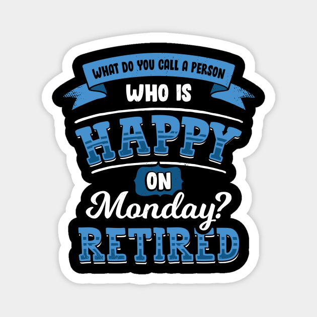 What Do You Call A Person Who Is Happy On Monday Magnet by Dolde08