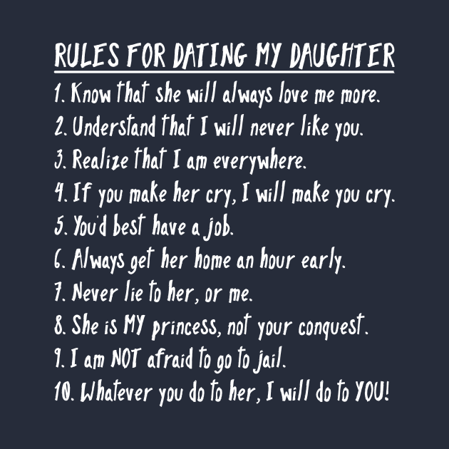 Rules for Dating My Daughter Funny product for Mom or Dad by nikkidawn74