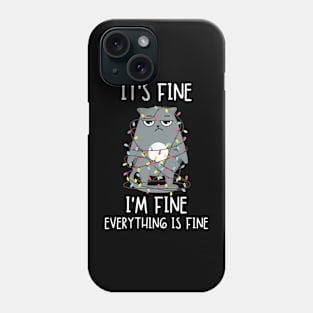 Cat It's Fine I'm Fine Everything Is Fine Phone Case