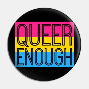 Pansexual Pride QUEER ENOUGH Pin