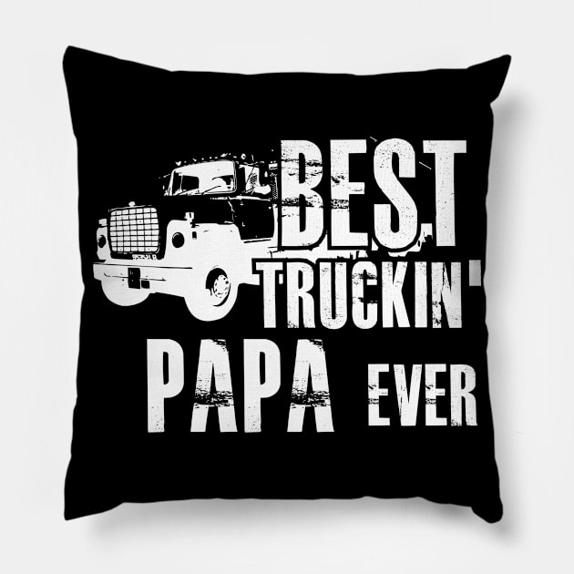 Trucker - Best Truckin' Papa ever Pillow by KC Happy Shop