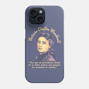 Victoria Woodhull Portrait and Quote Phone Case