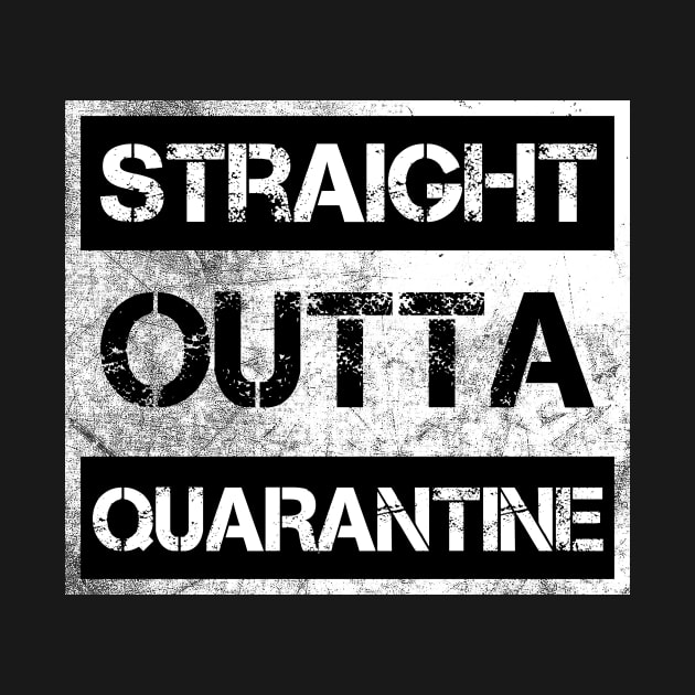 Straight Outta Quarantine Shirt Funny Quarantine Isolation Tee by NickDezArts