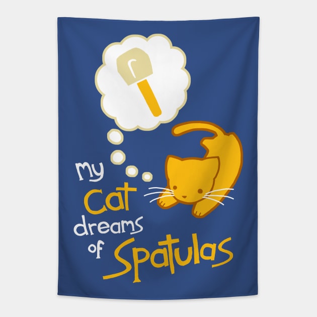 My Cat Dreams of Spatulas Tapestry by samandfuzzy