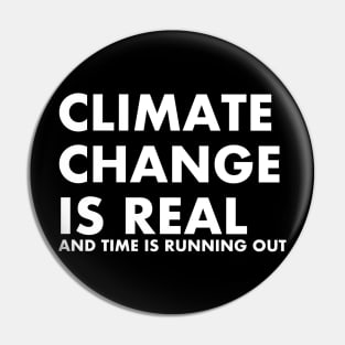 Climate Change is Real and Time is Running Out Pin