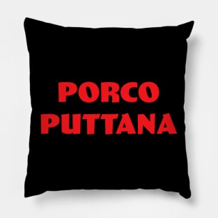 Porco Puttana Pillow