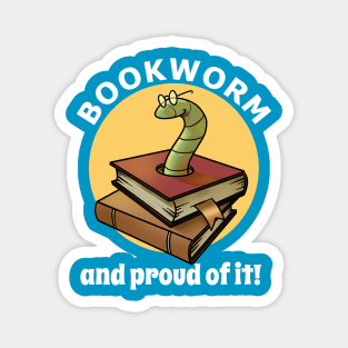 Bookworm, and proud of it! Magnet