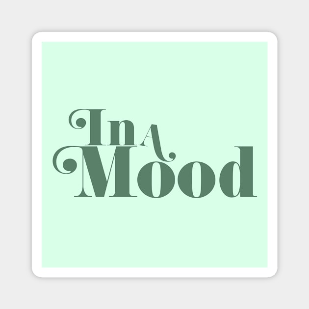 In A Mood - Green Magnet by DominiquesShop