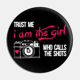 Trust me am the girl who calls the shots photography Pin