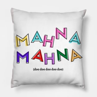 Mahna Mahna Pillow