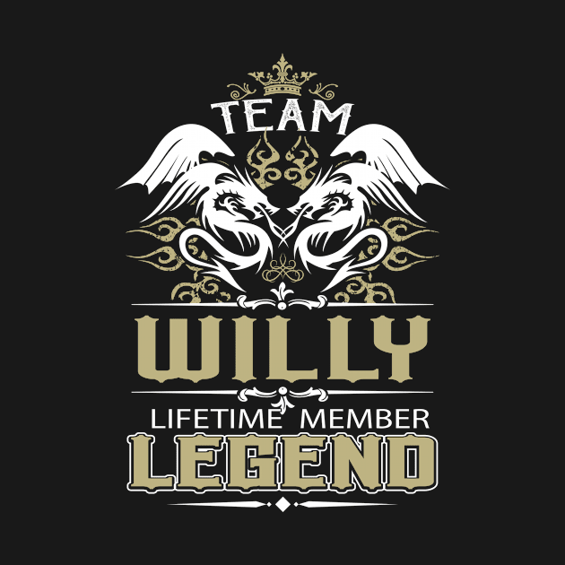 Willy Name T Shirt -  Team Willy Lifetime Member Legend Name Gift Item Tee by yalytkinyq