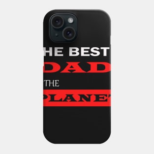 The best dad in the planet Phone Case