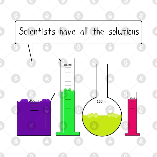 Scientists have all the solutions by Byrnsey