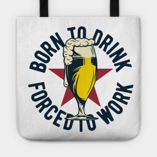 vintage born to drink forced to work design beer glass Tote