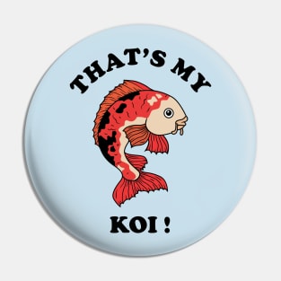 That's My Koi Pin