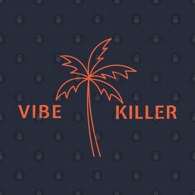 Vibe Killer by BodinStreet