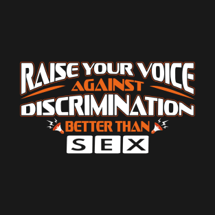 Raise Your Voice Against Discrimination... | End Racism | Best Seller T-Shirt