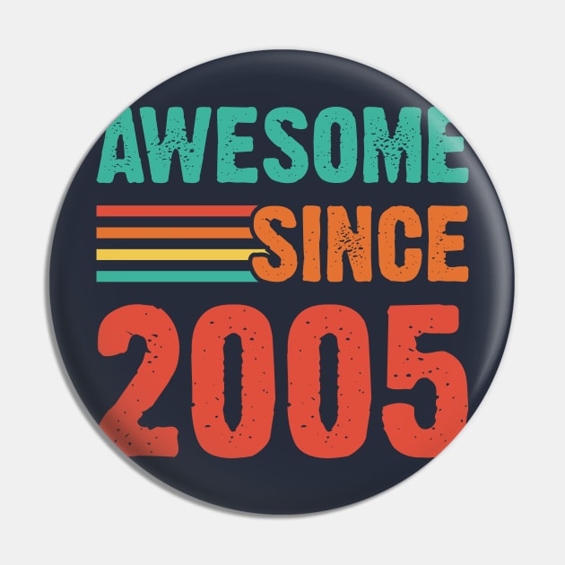 Vintage Awesome Since 2005 Pin by Emma