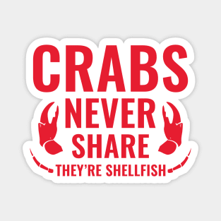 Crabs Never Share Magnet