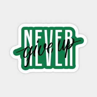 Never Give Up Magnet