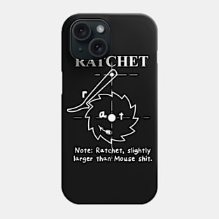 Ratchet, larger than Mouse shit. Phone Case