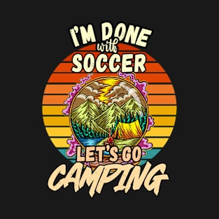 SOCCER AND CAMPING DESIGN VINTAGE CLASSIC RETRO COLORFUL PERFECT FOR  SOCCER PLAYER AND CAMPERS T-Shirt