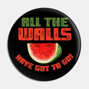 support palestinians - All the walls have got to go Pin