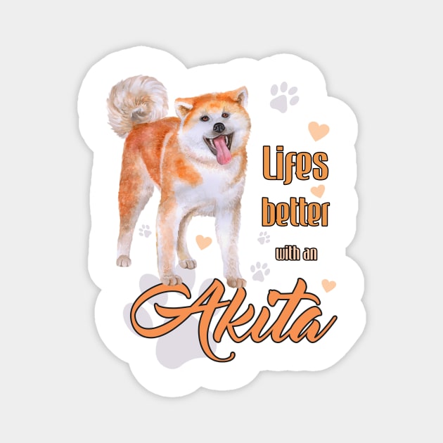 Life's Better with an Akita! Especially for Akita Dog Lovers! Magnet by rs-designs