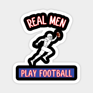 Real Men Play Football Magnet