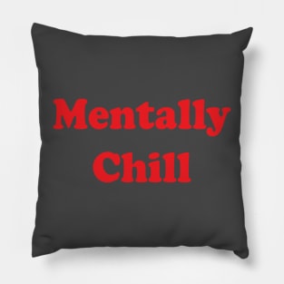 Mentall CHill Pillow