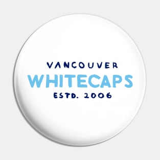 Vancouver Whitecaaaaps FC 05 Pin