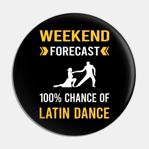 Weekend Forecast Latin Dance Dancing Dancer Pin by Good Day