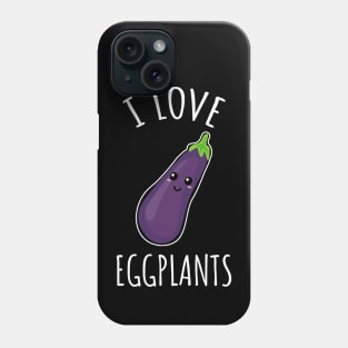 I love eggplants Phone Case