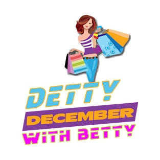 DETTY DECEMBER WITH BETTY T-Shirt