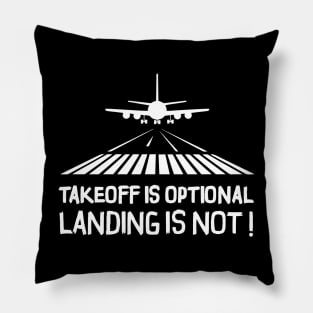 Takeoff is optional. Landing is not ! Pillow