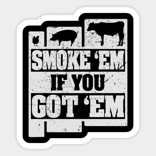 Smoke Em If You Got Em Funny Bbq Barbecue Tee Shirt, White Smoke Em If You Got Em Funny Bbq Barbecue Tee Shirt, White