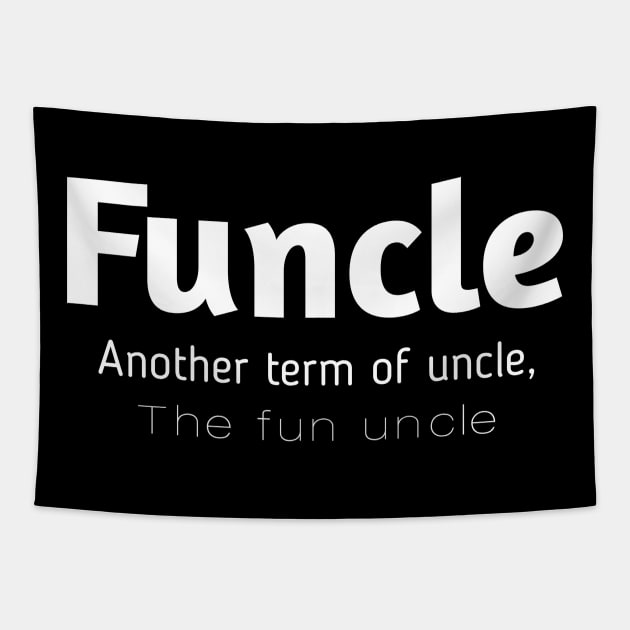 Funcle definition funny gift for uncle t-shirt Tapestry by AbdallahS35